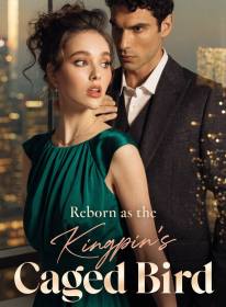 Reborn as the Kingpin's Caged Bird
