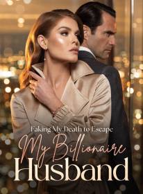 Faking My Death to Escape My Billionaire Husband