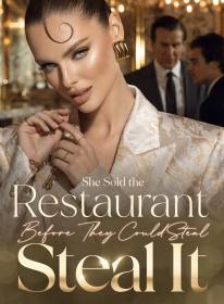 She Sold the Restaurant Before They Could Steal It