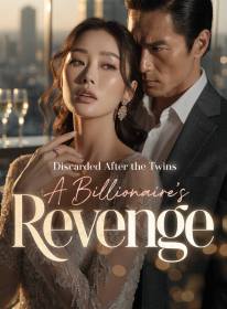 Discarded After the Twins: A Billionaire's Revenge