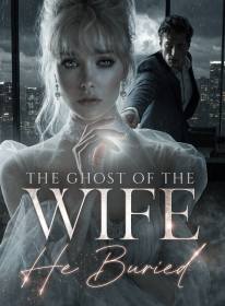 The Ghost of the Wife He Buried
