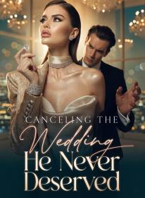 Canceling the Wedding He Never Deserved