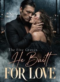 The Five Graves He Built for Love