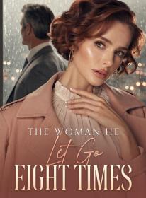 The Woman He Let Go Eight Times
