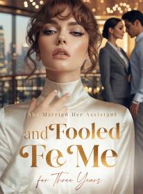 She Married Her Assistant and Fooled Me for Three Years