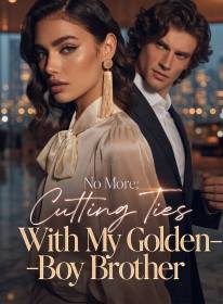 No More: Cutting Ties With My Golden-Boy Brother