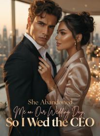 She Abandoned Me on Our Wedding Day,So I Wed the CEO