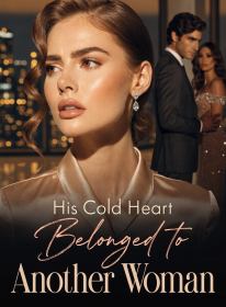 His Cold Heart Belonged to Another Woman