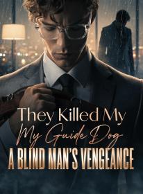They Killed My Guide Dog: A Blind Man's Vengeance