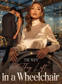 The Wife They Left in a Wheelchair