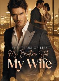 Five Years of Lies: My Brother Stole My Wife