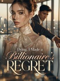 Dying, I Made a Billionaire's Regret