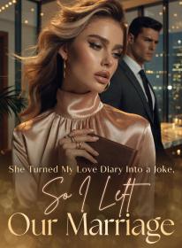 She Turned My Love Diary Into a Joke, So I Left Our Marriage