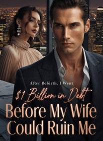 After Rebirth, I Went $1 Billion in Debt Before My Wife Could Ruin Me