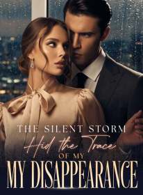 The Silent Storm Hid the Trace of My Disappearance