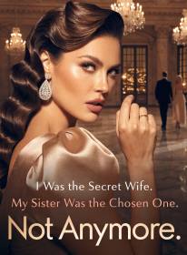I Was the Secret Wife. My Sister Was the Chosen One. Not Anymore.