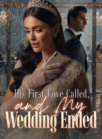 His First Love Called, and My Wedding Ended