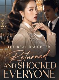 The Real Daughter Returned and Shocked Everyone