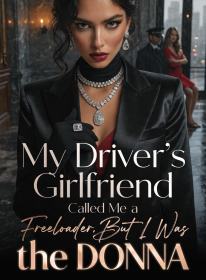 My Driver’s Girlfriend Called Me a Freeloader,But I Was the Donna