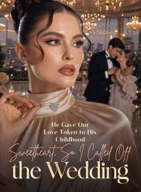 He Gave Our Love Token to His Childhood Sweetheart, So I Called Off the Wedding