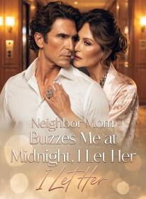 Neighbor Mom Buzzes Me at Midnight, I Let Her