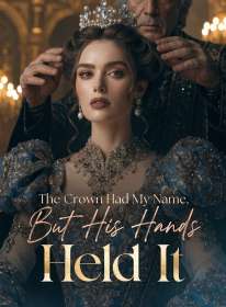 The Crown Had My Name, But His Hands Held It