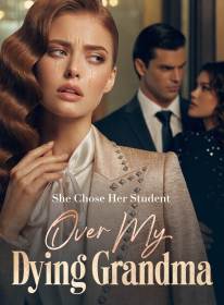 She Chose Her Student Over My Dying Grandma