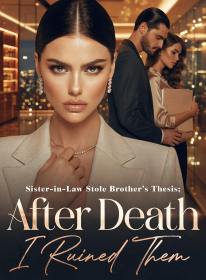 Sister-in-Law Stole Brother's Thesis; After Death I Ruined Them