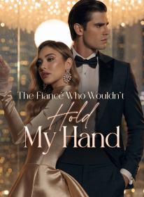 The Fiancé Who Wouldn't Hold My Hand