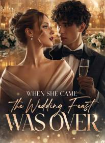When She Came, the Wedding Feast Was Over