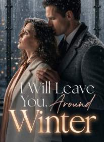 I Will Leave You, Around Winter