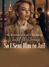 My Brother-in-Law's Wedding Wanted My House, So I Sent Him to Jail