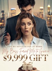 On My Seventh Day at Work, My Boss Forced Me to Give a $9,999 Gift