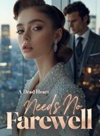 A Dead Heart Needs No Farewell