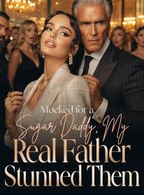Mocked for a Sugar Daddy, My Real Father Stunned Them