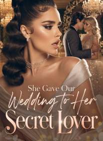 She Gave Our Wedding to Her Secret Lover