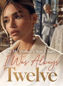 In My Mother's Size Chart, I Was Always Twelve