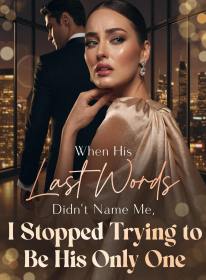 When His Last Words Didn’t Name Me, I Stopped Trying to Be His Only One