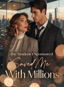 The Student I Sponsored Saved Me With Millions