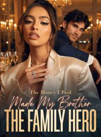 The Money I Paid Made My Brother the Family Hero