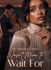 My Husband's Baby Wasn't Mine to Wait For