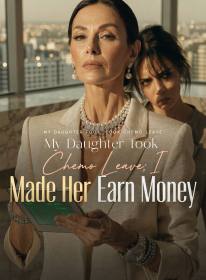 My Daughter Took Chemo Leave; I Made Her Earn Money