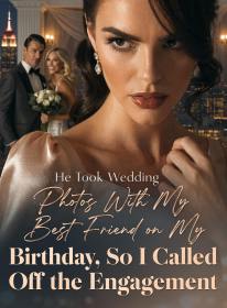 He Took Wedding Photos With My Best Friend on My Birthday, So I Called Off the Engagement