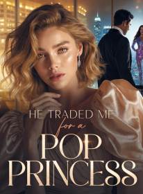 He Traded Me for a Pop Princess