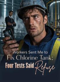 Workers Sent Me to Fix Chlorine Tank; Four Texts Said Refuse