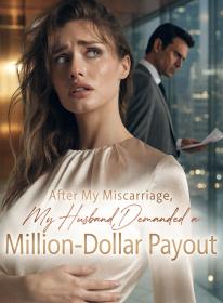 After My Miscarriage, My Husband Demanded a Million-Dollar Payout