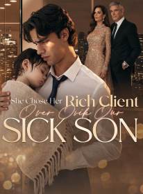 She Chose Her Rich Client Over Our Sick Son