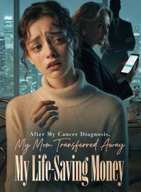 After My Cancer Diagnosis, My Mom Transferred Away My Life-Saving Money