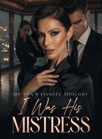 My Son’s Fiancée Thought I Was His Mistress