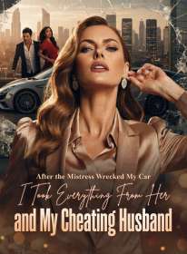 After the Mistress Wrecked My Car, I Took Everything From Her and My Cheating Husband